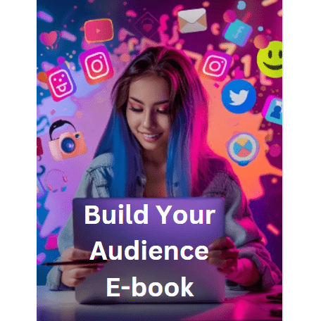 Audience Builder: The Ultimate E-Book for Growing Your Reach